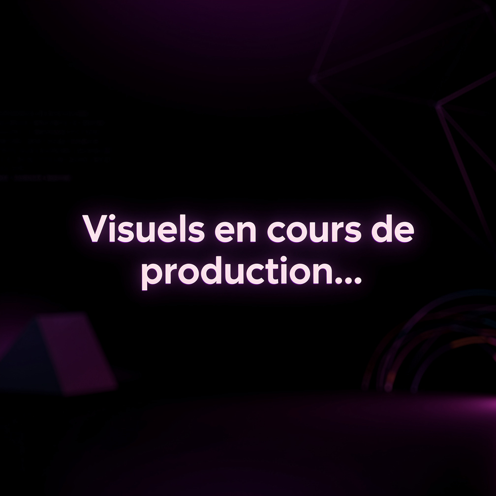 Visuels en cours de production